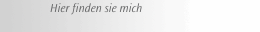 Hier finden sie mich